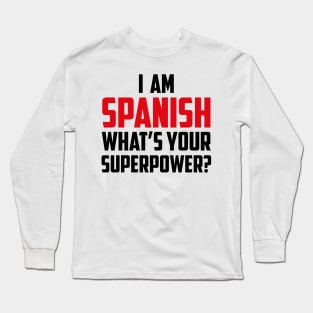 I am Spanish What's Your Superpower Black Long Sleeve T-Shirt